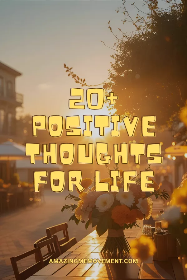 A poster about positive thoughts for life