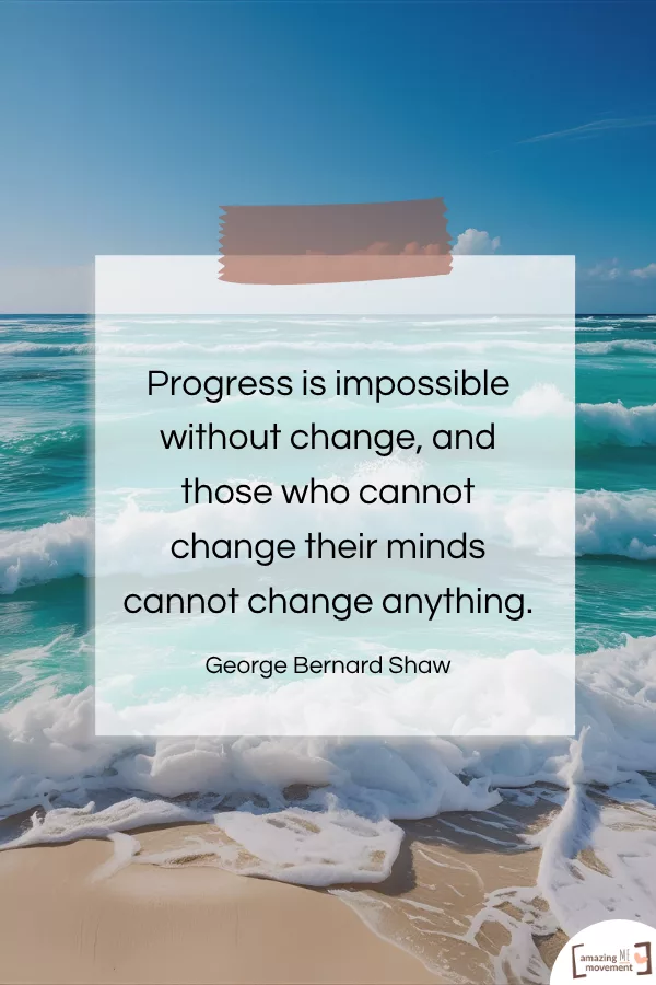 A motivational quote about life changes