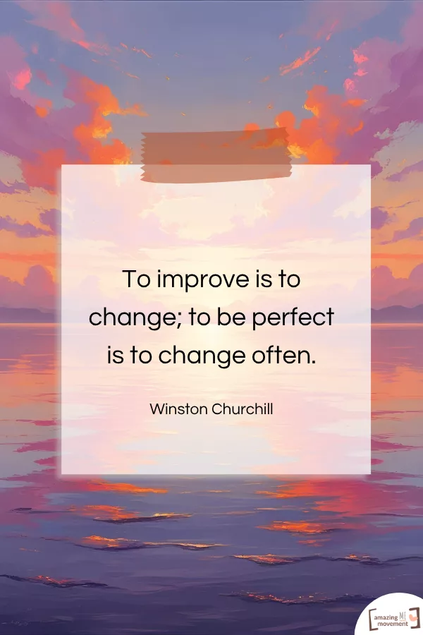 A motivational quote about life changes