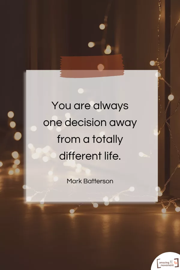 A motivational quote about life changes