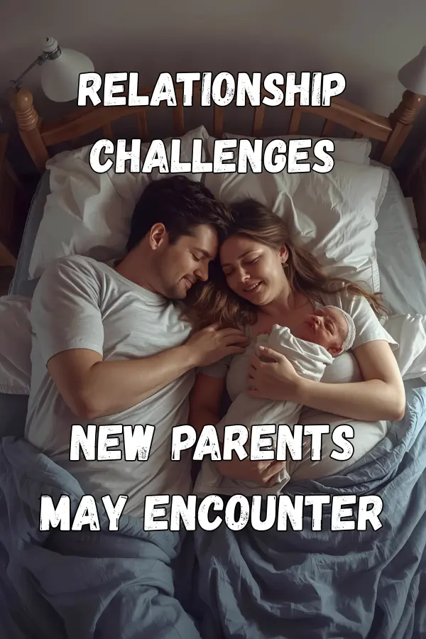 Relationship Challenges New Parents May Encounter