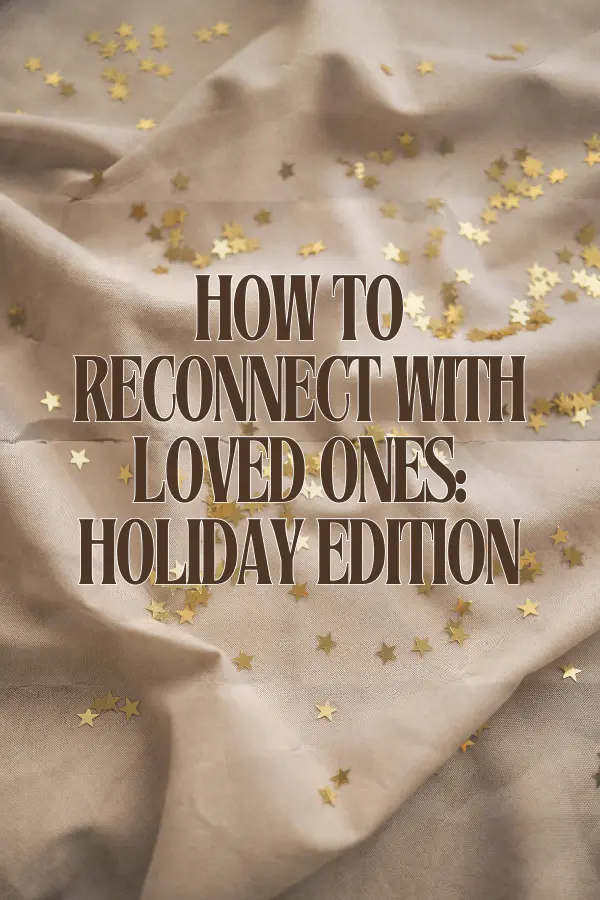 Discover practical tips, heartfelt advice, and meaningful ways to reconnect with loved ones this holiday season.