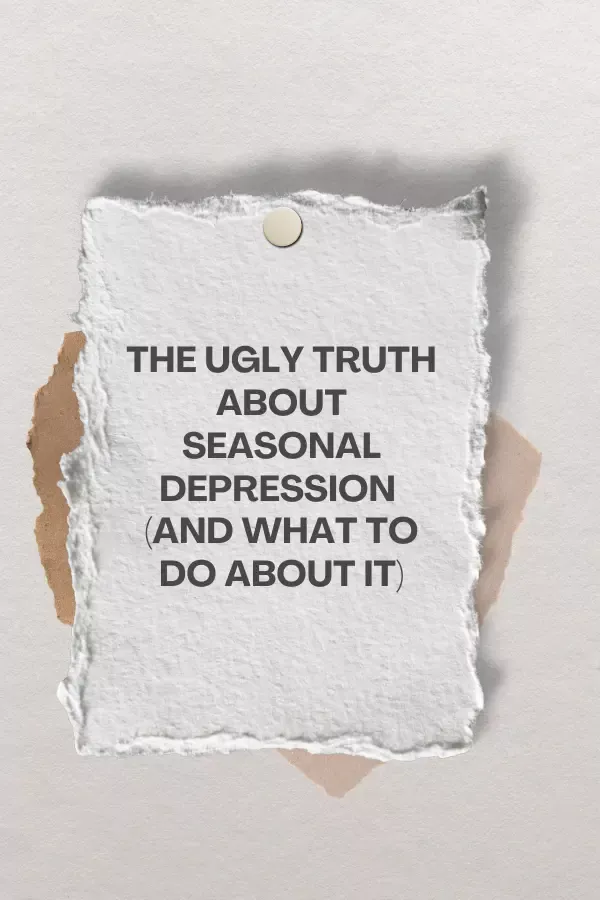 The Ugly Truth About Seasonal Depression (And What To Do About It)