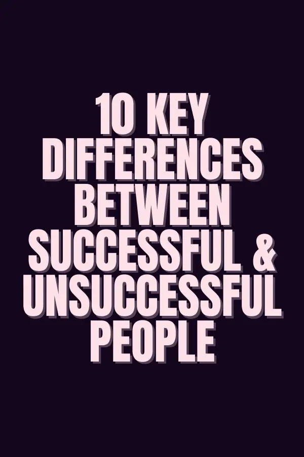 New Year, New You: 10 Key Differences Between Successful and Unsuccessful People