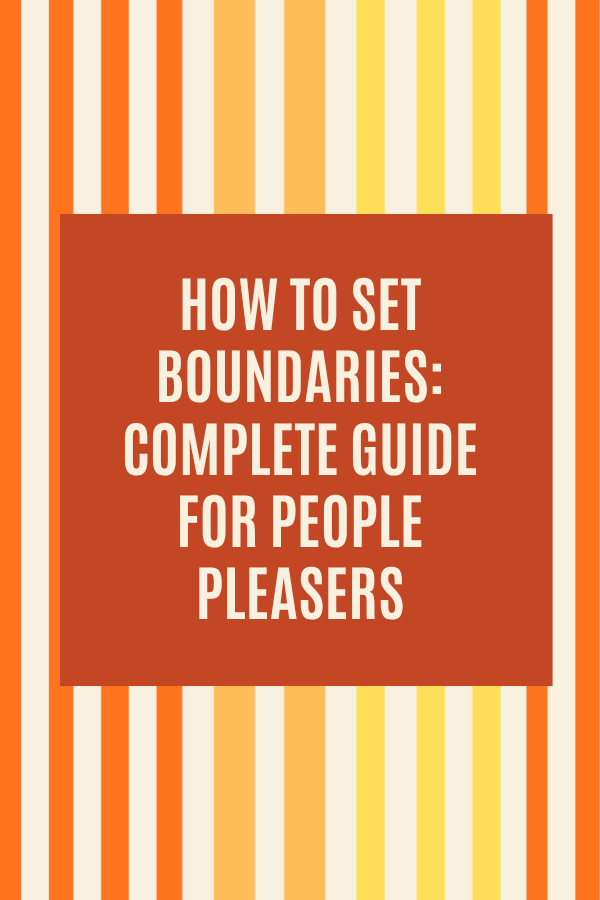 How to Set Boundaries: A Complete Guide for People Pleasers