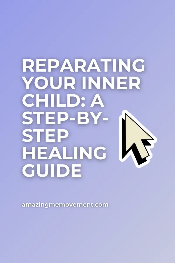 Reparenting Your Inner Child: A Step-by-Step Healing Guide 