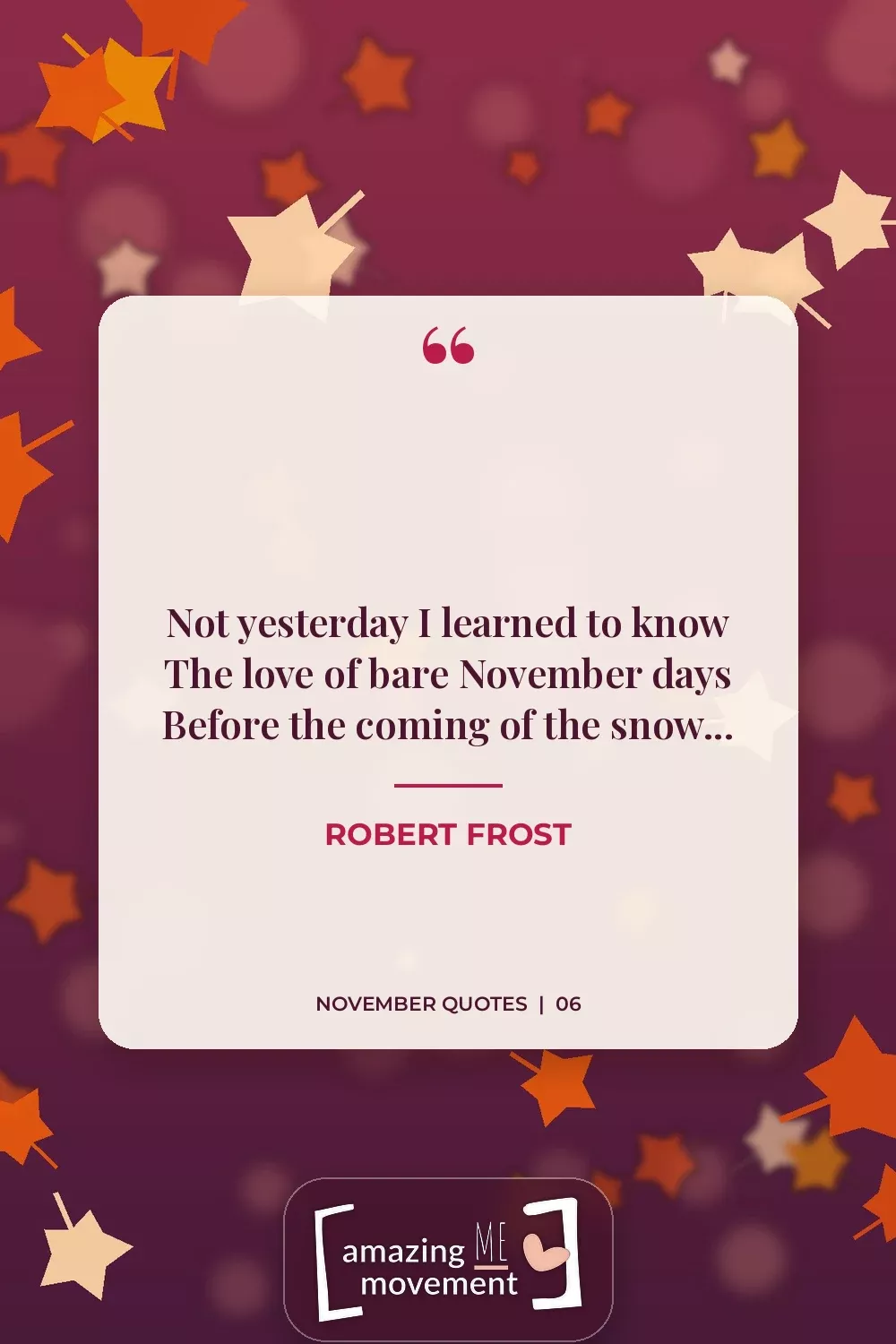 November quote by Robert Frost: Not yesterday I learned to know The love of bare November days Before the coming of the snow...
